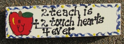 Teacher Gift Wood Block B5026 2 Teach is 2 Touch hearts 4 ever Block Teacher Gift Wood Block B5026 2 Teach is 2 Touch hearts 4 ever Block