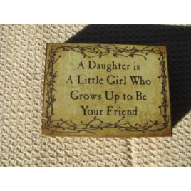 BJ130B - A daughter is little girl who grows up to be your Friend Wood Block