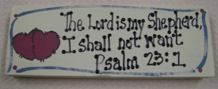 BP4010- The Lord is My Shepherd, I shall not want Psalm 23:1 BP4010- The Lord is My Shepherd, I shall not want Psalm 23:1