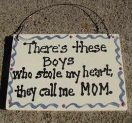CS6332 - There's these Boys who stole my heart they call me MOM wood Sign