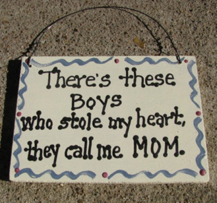 CS6332 - There's these Boys who stole my heart they call me MOM wood Sign