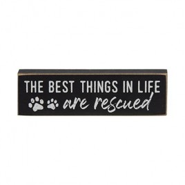 The best things in life are rescued wood block The best things in life are rescued wood block