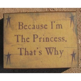 GBJ115B - Because I'm the Princess that's Why wood block 