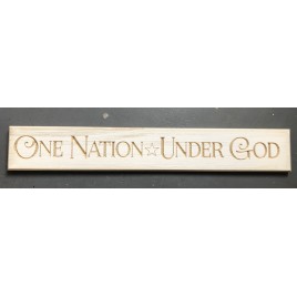 One Nation * Under God  Engraved Wood Sign 
