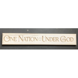 One Nation * Under God  Engraved Wood Sign 