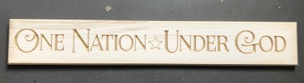 One Nation * Under God  Engraved Wood Sign 