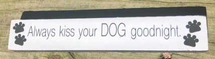 34819 Always Kiss your DOG Goodnight wood block 