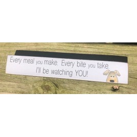 34819 Every meal you make every bite you take I'll be watching you wood block 34819 Every meal you make every bite you take I'll be watching you wood block