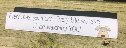 34819 Every meal you make every bite you take I'll be watching you wood block 34819 Every meal you make every bite you take I'll be watching you wood block
