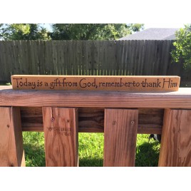 PBW884G - Today is a Gift from God, remember to thank him wood sign 
