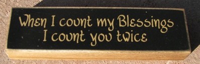 PB126B - When I count my Blessings I count you twice wood block PB126B - When I count my Blessings I count you twice wood block