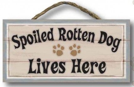 Wood Dog Sign - PH001- Spolied Rotten Dog Lives Here Wood Dog Sign - PH001- Spolied Rotten Dog Lives Here