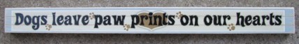  PS014-Dogs leave paw prints on our hearts wood block 