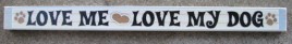 PS021-Love Me Love My Dog wood block 