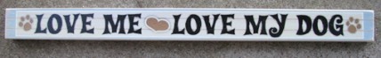 PS021-Love Me Love My Dog wood block 