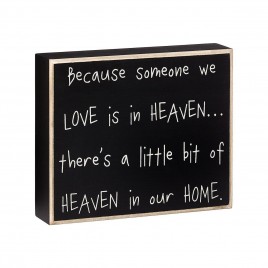 Wood Box Sign PS-4195 Because someone we love is in Heaven, There's a little bit of HEAVEN in our Home Wood Box Sign PS-4195 Because someone we love is in Heaven, There's a little bit of HEAVEN in our Home