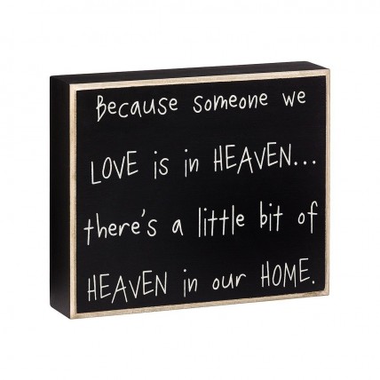 Wood Box Sign PS-4195 Because someone we love is in Heaven, There's a little bit of HEAVEN in our Home Wood Box Sign PS-4195 Because someone we love is in Heaven, There's a little bit of HEAVEN in our Home