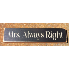 Primitive Wood Block T1850MAR Mrs. Always Right 
