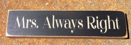 Primitive Wood Block T1850MAR Mrs. Always Right Primitive Wood Block T1850MAR Mrs. Always Right