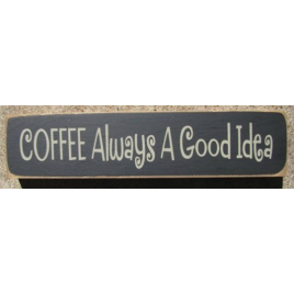 Primitive Wood Block T1851C Coffee Always a Good Idea  