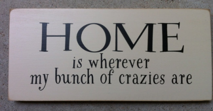 Primitive Wood Block T1953 Home is Wherever My Bunch of crazies are Primitive Wood Block T1953 Home is Wherever My Bunch of crazies are