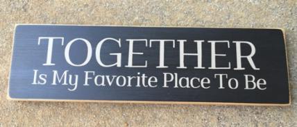 Primitiive Wood SIgn TF2139 Together is my favorite place to be Primitiive Wood SIgn TF2139 Together is my favorite place to be