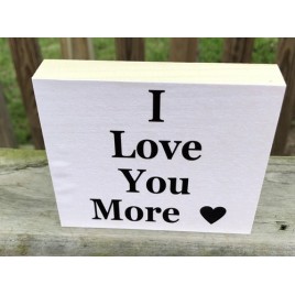 WBH419 I Love You More Wood Block 