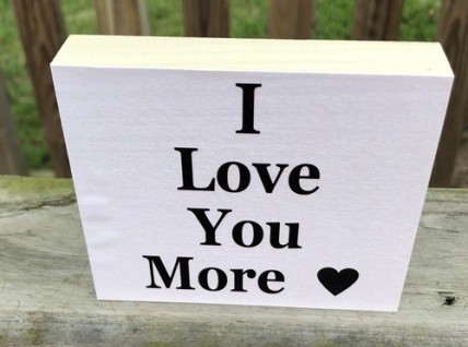 WBH419 I Love You More Wood Block 