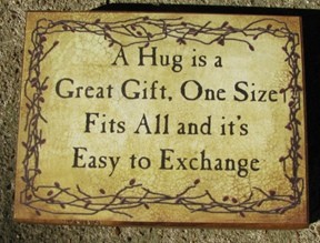 bj106B - A hug is a great gift. One size fits all and it's easy to exchange wood block bj106B - A hug is a great gift. One size fits all and it's easy to exchange wood block