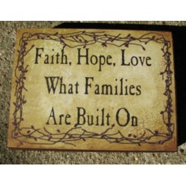 bj124B - Faith Hope Love what families are built on wood block bj124B - Faith Hope Love what families are built on wood block