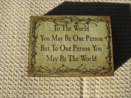 Primitive Wood Block BJ170B To the World You may be one person Primitive Wood Block BJ170B To the World You may be one person