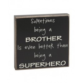 Primitive Box Sign- Sometimes being a brother is even better than being a super Hero Primitive Box Sign- Sometimes being a brother is even better than being a super Hero