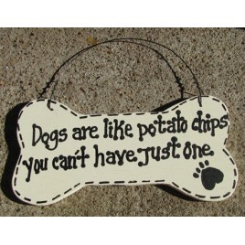 DB16 - Dogs are like Potato Chips You can't have just one Dog Wood Bone DB16 - Dogs are like Potato Chips You can't have just one Dog Wood Bone