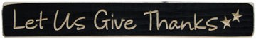 G1225-Let Us Give Thanks engraved wood block  G1225-Let Us Give Thanks engraved wood block