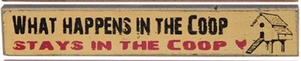 33528WH What Happens in the Coop, Stays in the Coop mini wood block 33528WH What Happens in the Coop, Stays in the Coop mini wood block