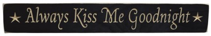 G9018K - Always Kiss Me Goodnight engraved wood block G9018K - Always Kiss Me Goodnight engraved wood block