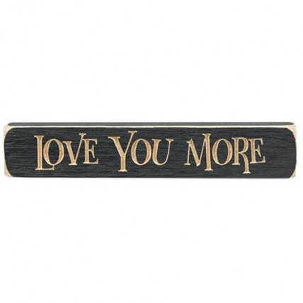 Love You More Engraved wood Block, Dark Gray Love You More Engraved wood Block, Dark Gray