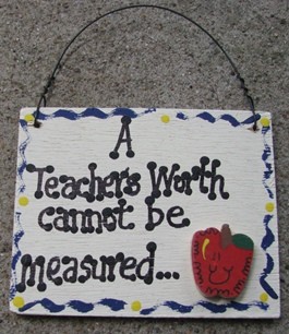 SW41-A teacher's Worth cannot be measured wood sign SW41-A teacher's Worth cannot be measured wood sign