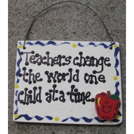 SW5018-Teachers Change child the world on child at a time wood sign