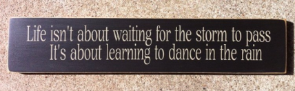 Primitive Wood Sign T1717 Life isn't About Waiting for the Storm Primitive Wood Sign T1717 Life isn't About Waiting for the Storm