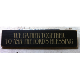 Primitive Wood Sign T1900 We gather Together Primitive Wood Sign T1900 We gather Together
