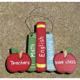 1368 - Teachers Have Class Wood Sign  1368 - Teachers Have Class Wood Sign