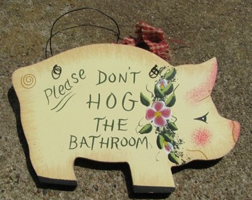 WD192 - Please Don't Hog the Bathroom WD192 - Please Don't Hog the Bathroom