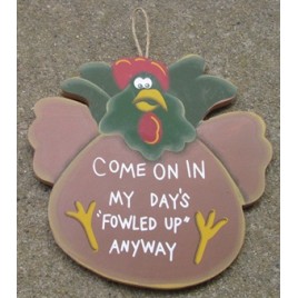 WD2062B -Rooster Brown Come On in my days is "fowled" up anyway WD2062B -Rooster Brown Come On in my days is "fowled" up anyway