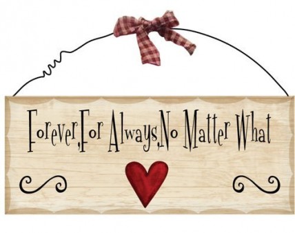 Primitive Wood Sign WP308-Forever,For Always, No matter what Primitive Wood Sign WP308-Forever,For Always, No matter what