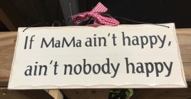 Primitive Wood Sign WP326  Mama aint happy, aint nobody happy