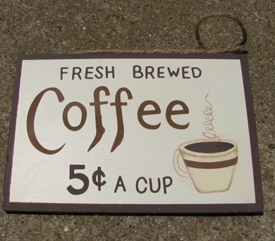 ws128 - Coffee 5 Cents a cup wood sign ws128 - Coffee 5 Cents a cup wood sign